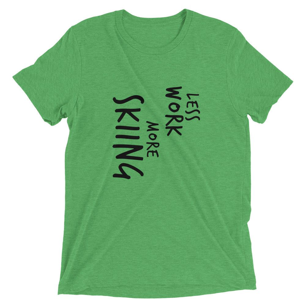 LESS WORK MORE SKIING™ Tri-blend Unisex T-Shirt