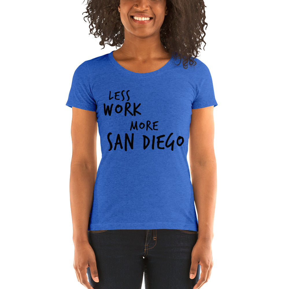 LESS WORK MORE SAN DIEGO™ Women's Tri-blend