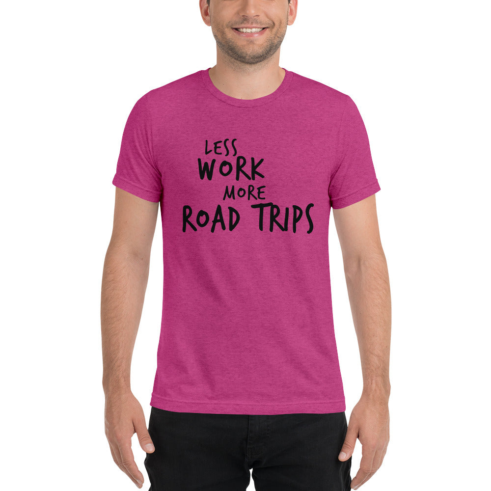LESS WORK MORE ROAD TRIPS™ Men's Tri-blend t-shirt