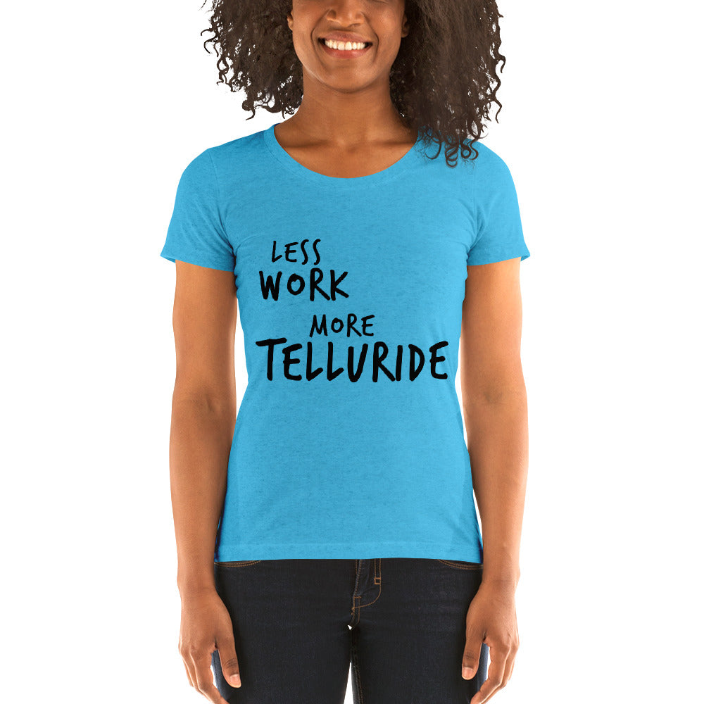 LESS WORK MORE TELLURIDE™ Women's Tri-blend