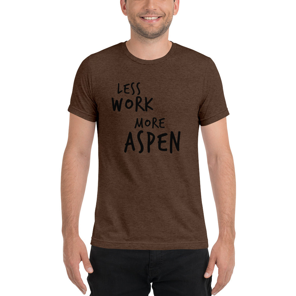 LESS WORK MORE ASPEN™ Unisex Tri-blend t-shirt