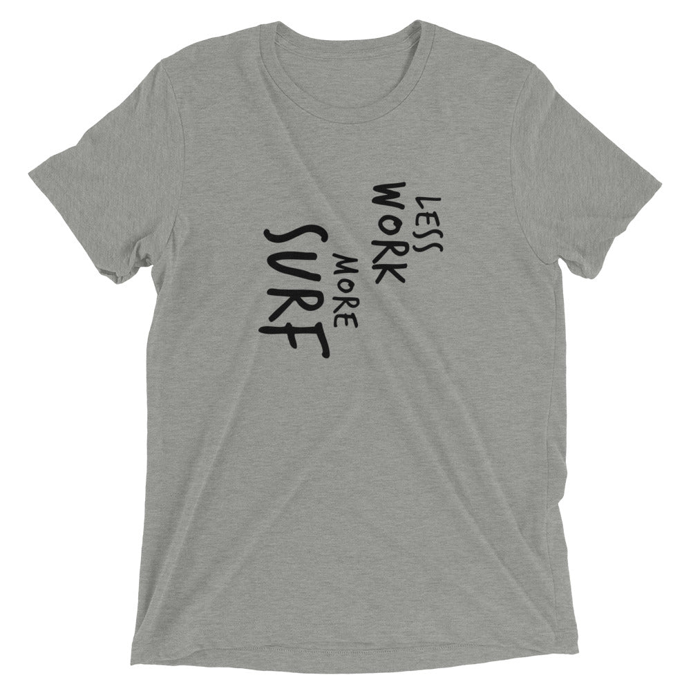 LESS WORK MORE SURF™ Tri-blend Unisex T-Shirt