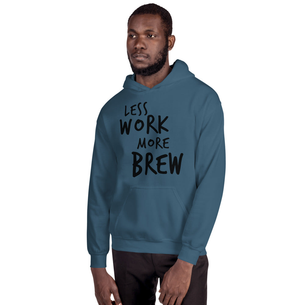 LESS WORK MORE BREW™ Unisex Hoodie