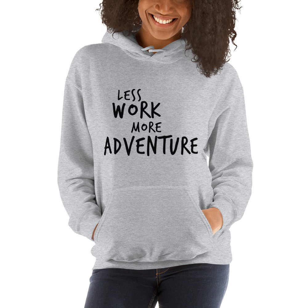 LESS WORK MORE ADVENTURE™ Unisex Hoodie