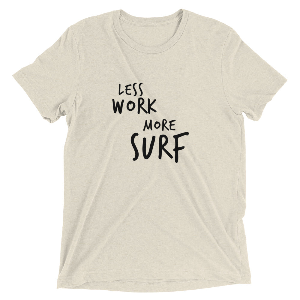 LESS WORK MORE SURF™ Tri-blend Unisex T-Shirt