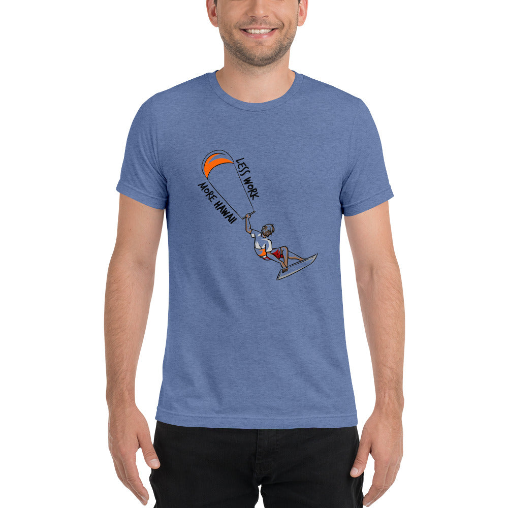 LESS WORK MORE HAWAII™ Unisex Tri-bled t-shirt