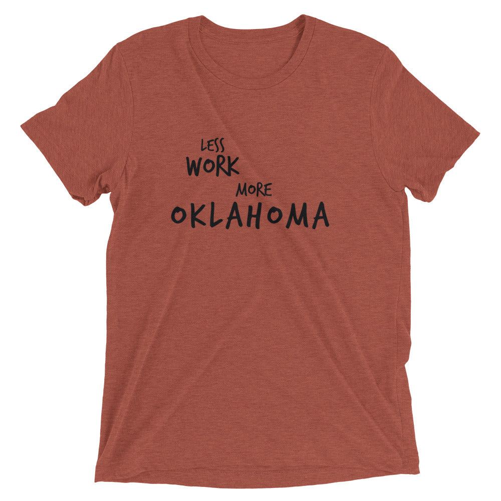 LESS WORK MORE OKLAHOMA™ Tri-blend Unisex T-Shirt