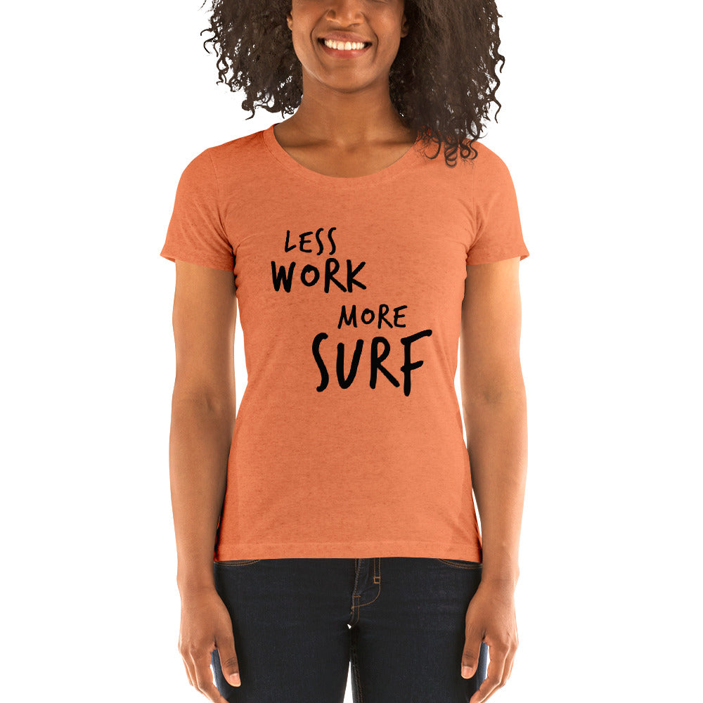 LESS WORK MORE SURF™ Women's Tri-blend