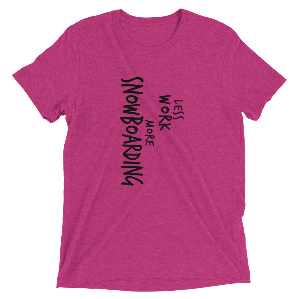 LESS WORK MORE SNOWBOARDING™ Tri-blend Unisex T-Shirt