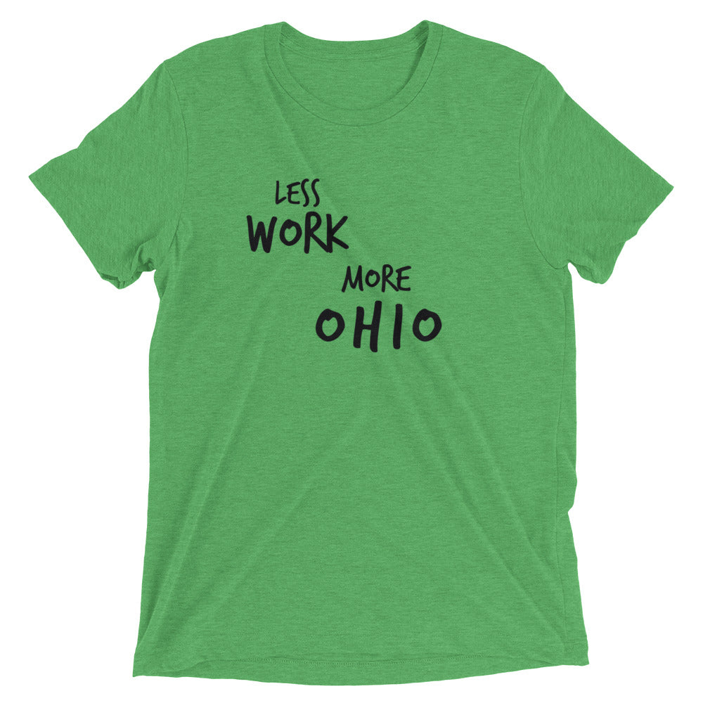 LESS WORK MORE OHIO™ Tri-blend Unisex T-Shirt