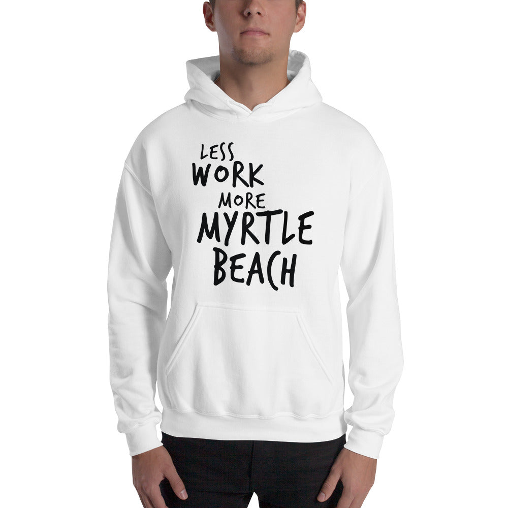 LESS WORK MORE MYRTLE BEACH™ Unisex Hoodie