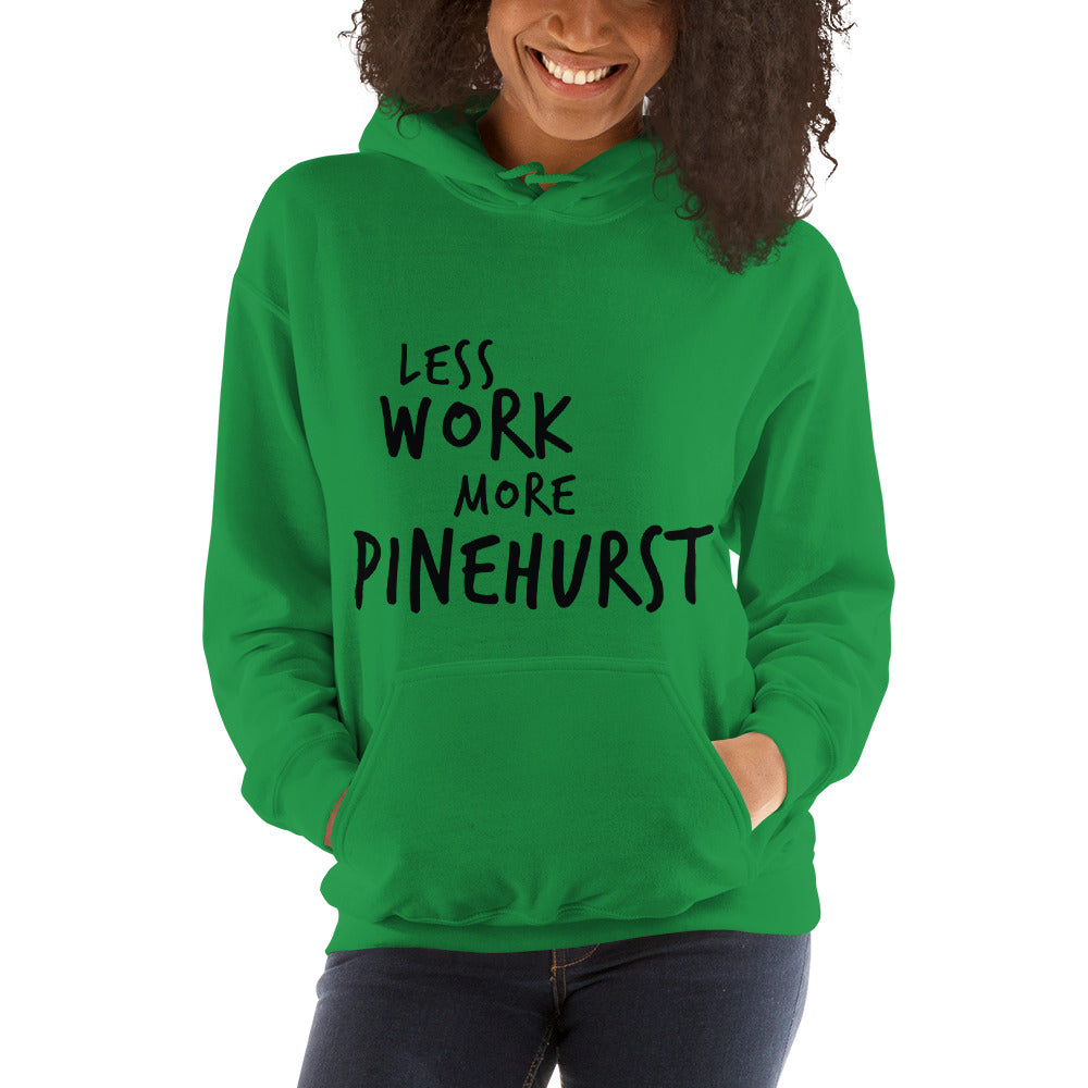 LESS WORK MORE PINEHURST™ Unisex Hoodie