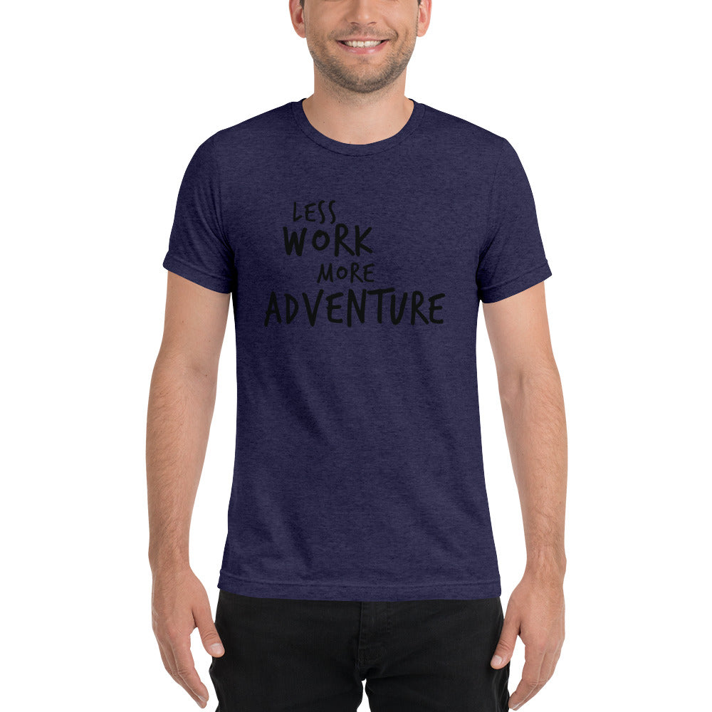 LESS WORK MORE ADVENTURE™ Unisex Tri-blend T-shirt