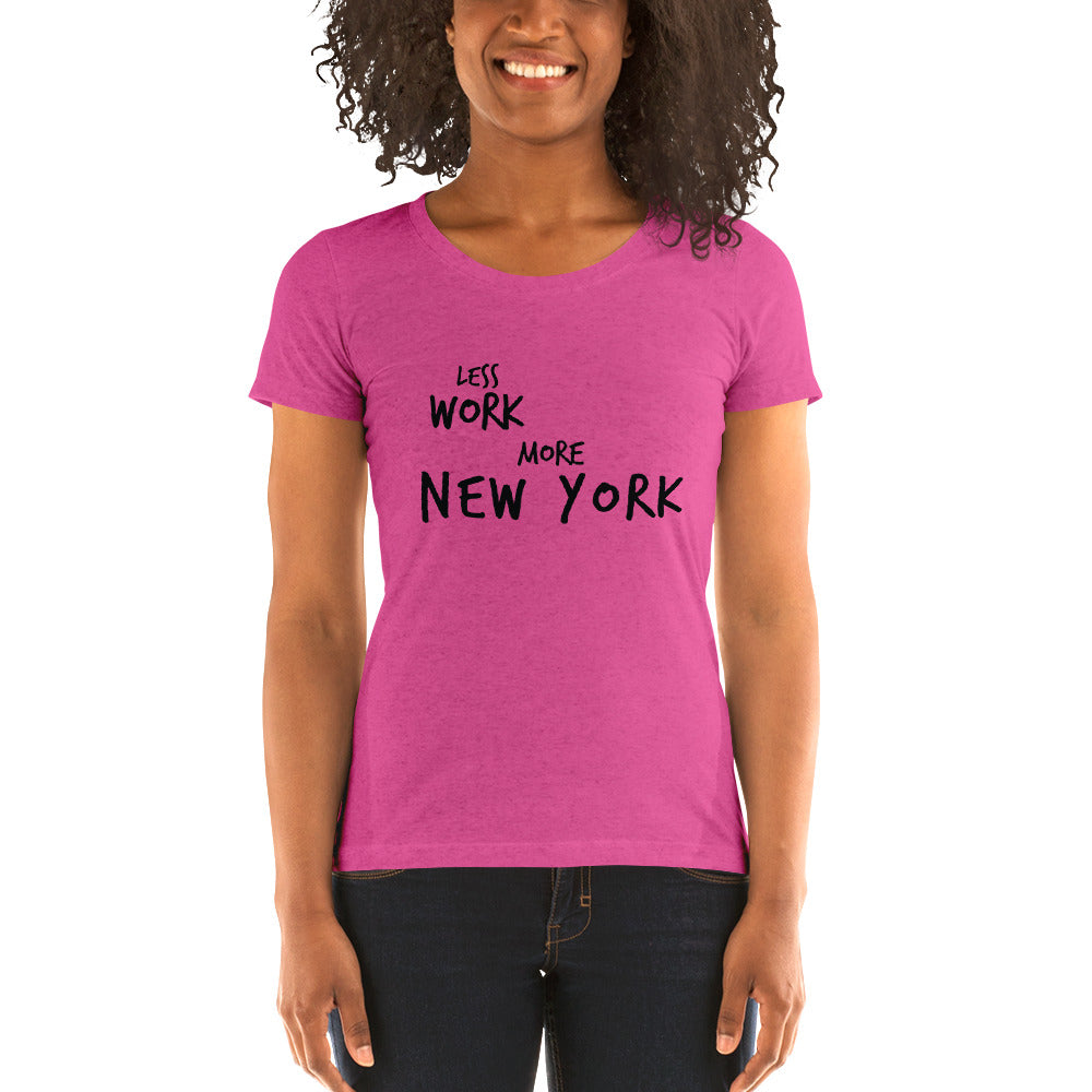 LESS WORK MORE NEW YORK™ Women's Tri-blend