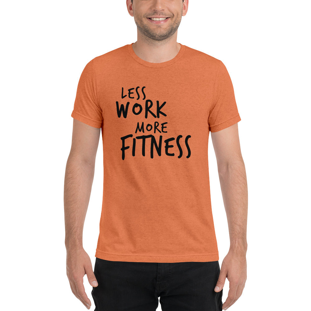 LESS WORK MORE FITNESS™ Unisex Tri-blend t-shirt
