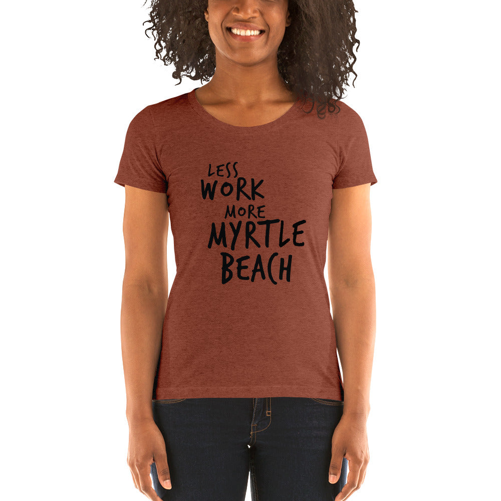 LESS WORK MORE MYRTLE BEACH™ Women's Tri-blend T-shirt
