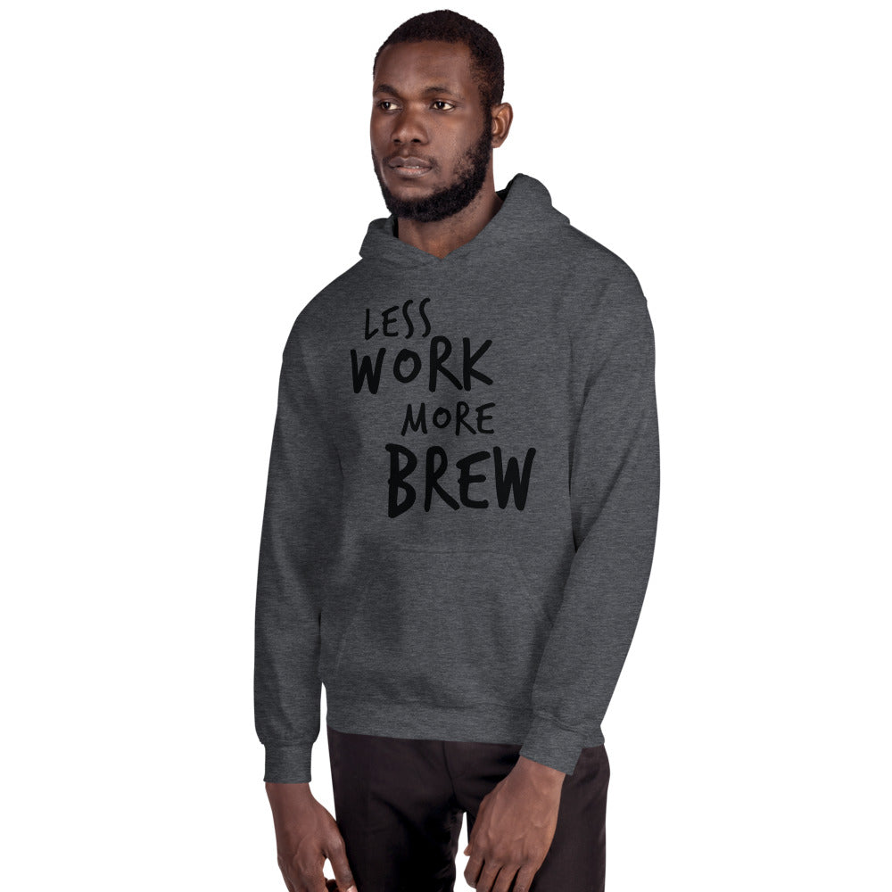 LESS WORK MORE BREW™ Unisex Hoodie