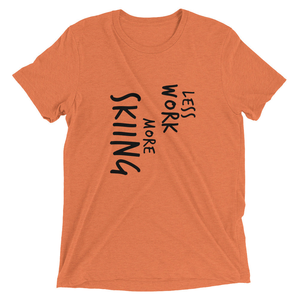LESS WORK MORE SKIING™ Tri-blend Unisex T-Shirt