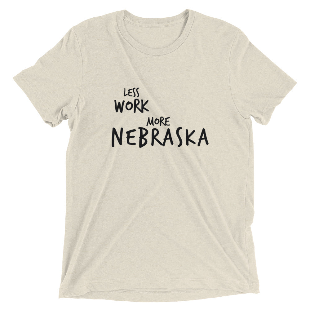 LESS WORK MORE NEBRASKA™ Tri-blend Unisex T-Shirt