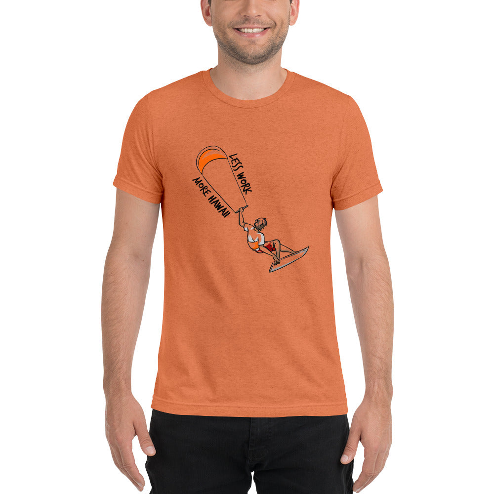 LESS WORK MORE HAWAII™ Unisex Tri-bled t-shirt