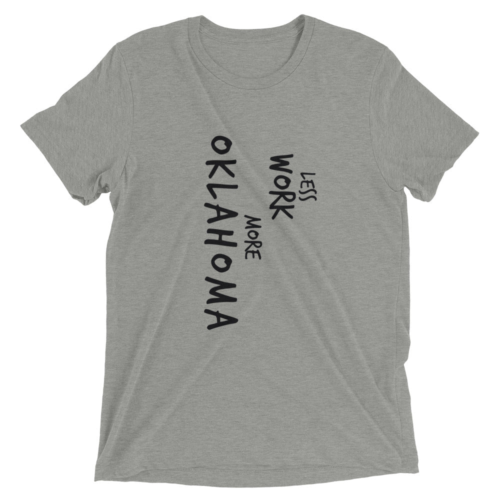LESS WORK MORE OKLAHOMA™ Tri-blend Unisex T-Shirt