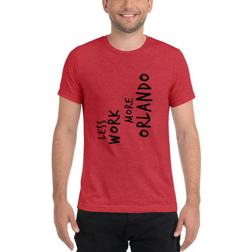 LESS WORK MORE ORLANDO™ Unisex Tri-blend