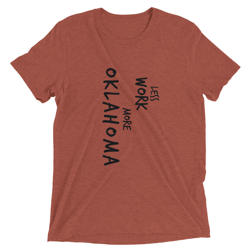 LESS WORK MORE OKLAHOMA™ Tri-blend Unisex T-Shirt