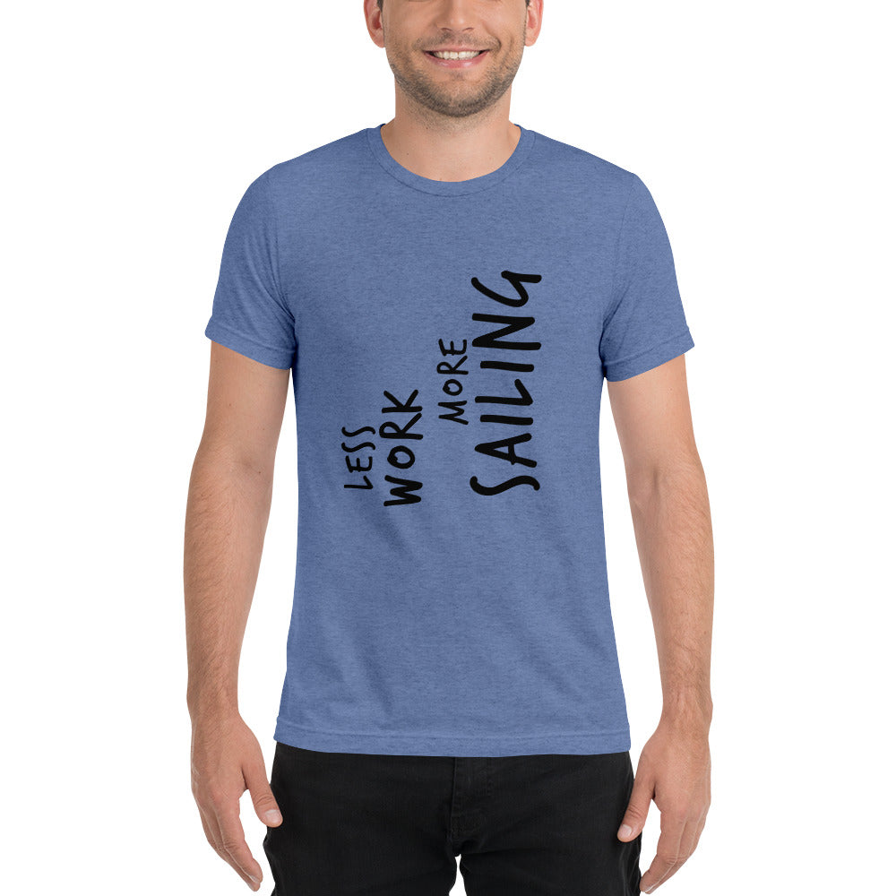 LESS WORK MORE SAILING™ Unisex Tri-blend