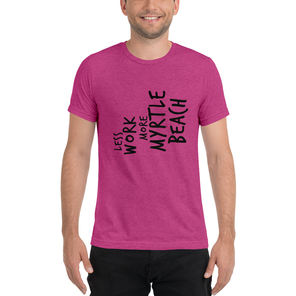 LESS WORK MORE MYRTLE BEACH™ Unisex Tri-blend T-shirt