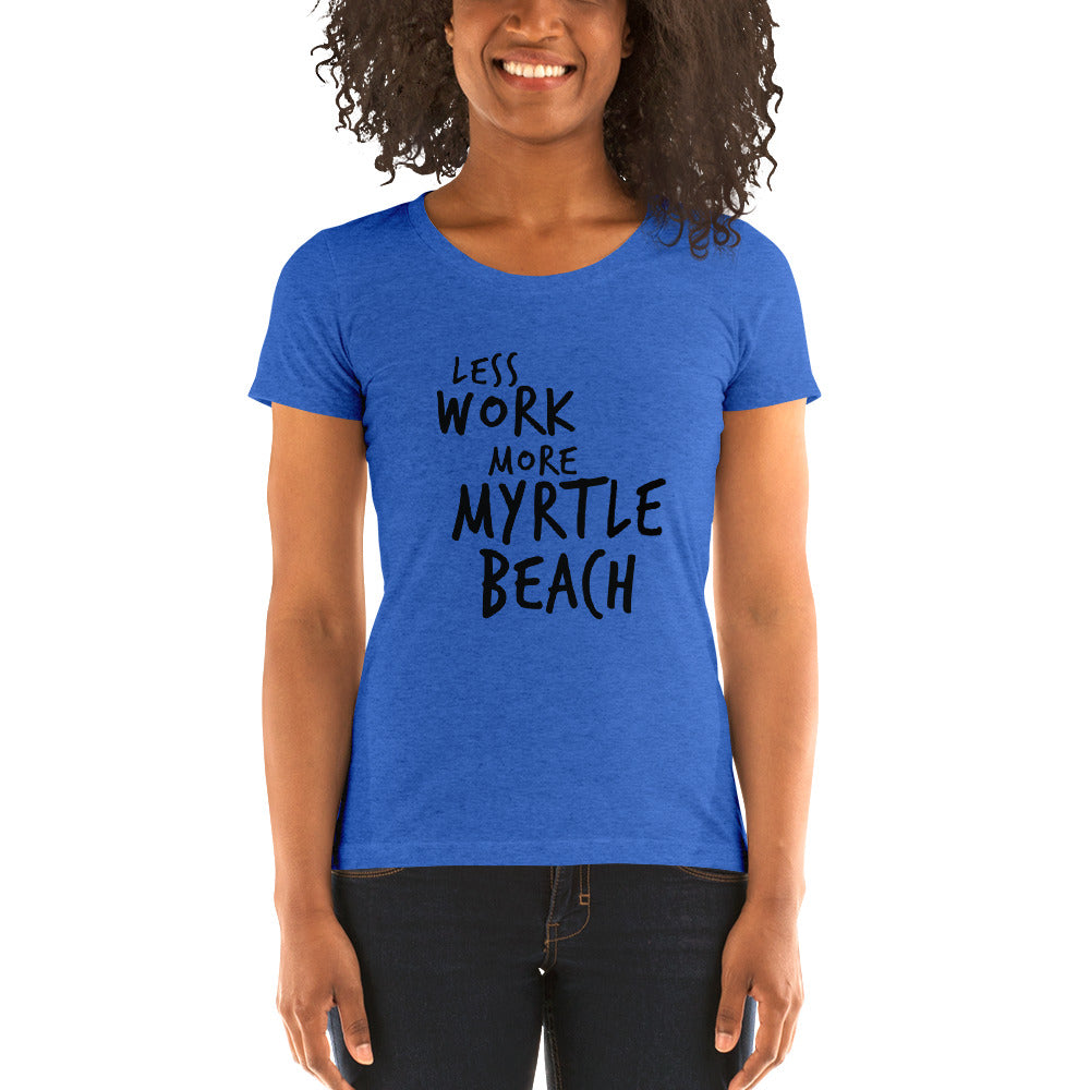 LESS WORK MORE MYRTLE BEACH™ Women's Tri-blend T-shirt