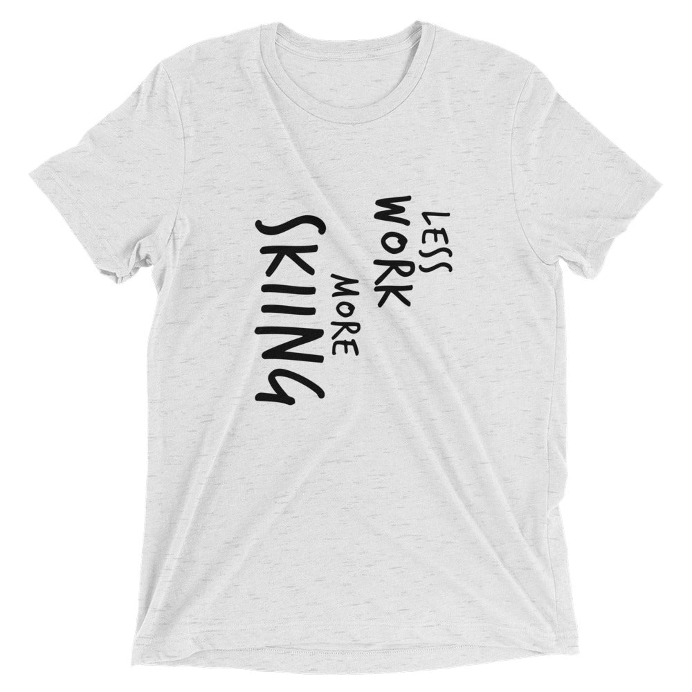 LESS WORK MORE SKIING™ Tri-blend Unisex T-Shirt