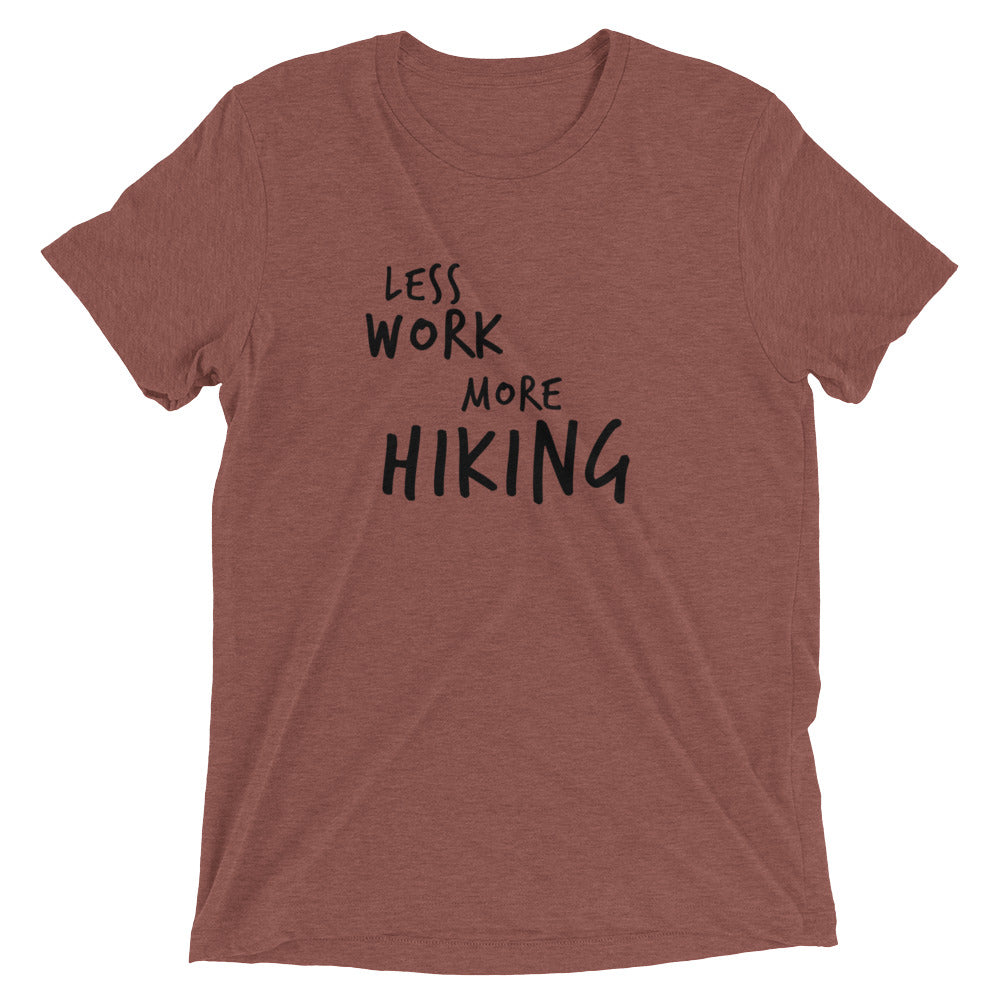 LESS WORK MORE HIKING™ Tri-blend Unisex T-Shirt