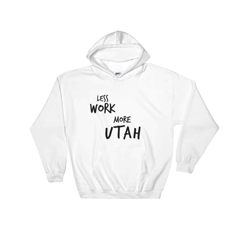 LESS WORK MORE UTAH™ Unixes Hoodie