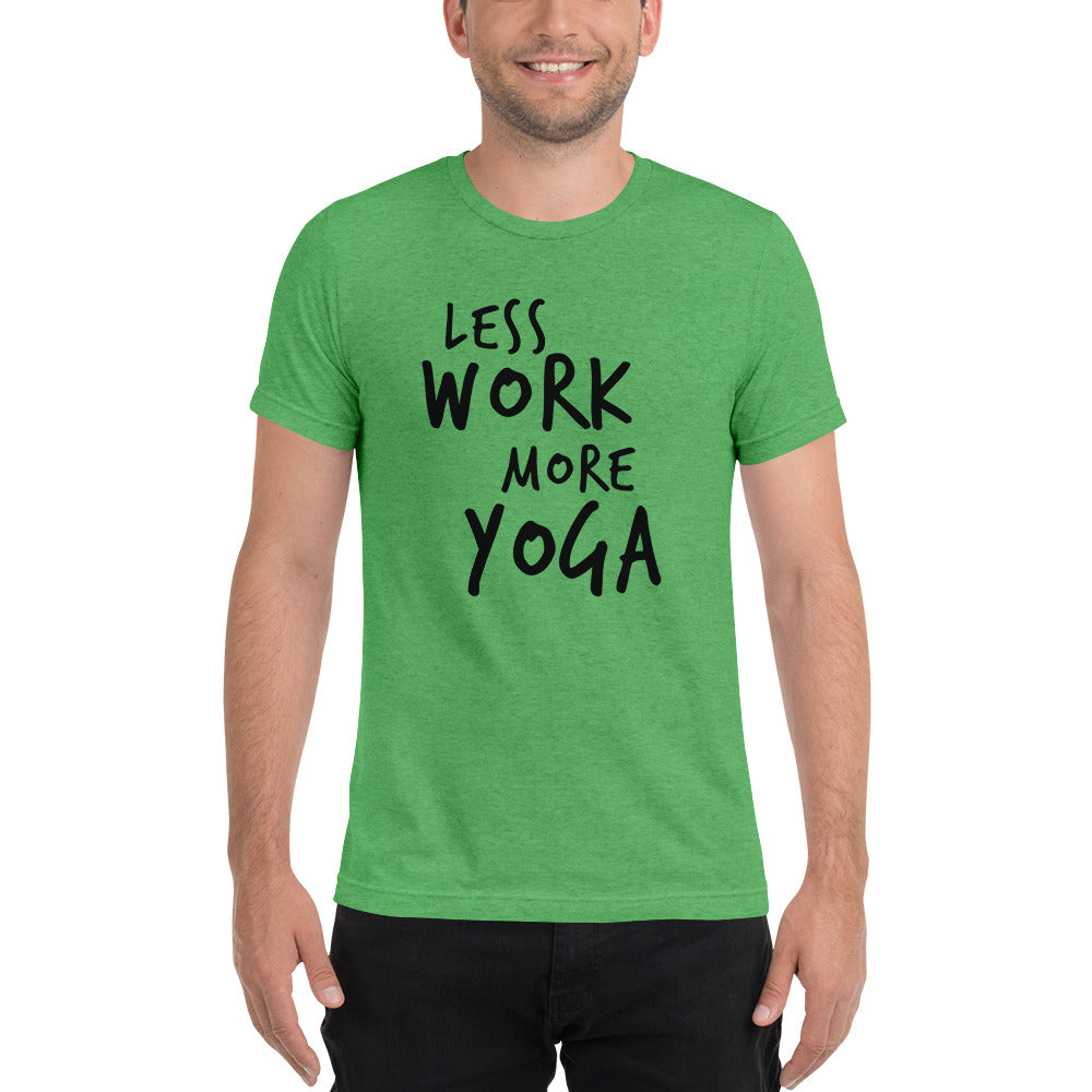 LESS WORK MORE YOGA™ Unisex Tri-blend t-shirt
