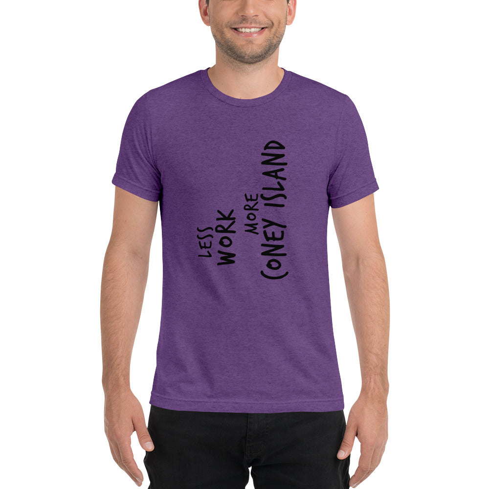 LESS WORK MORE CONEY ISLAND™ Unisex Tri-blend