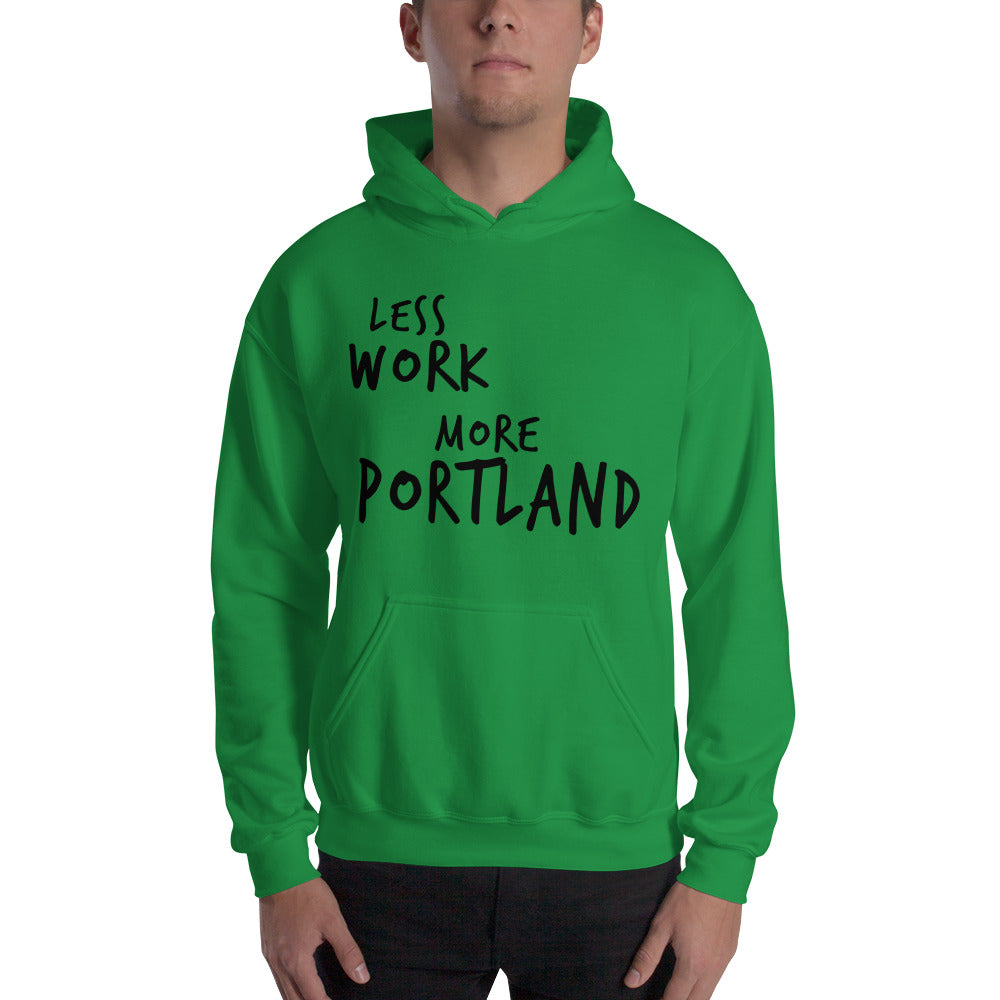 LESS WORK MORE PORTLAND™ Unisex Hoodie