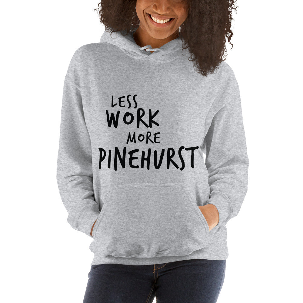 LESS WORK MORE PINEHURST™ Unisex Hoodie