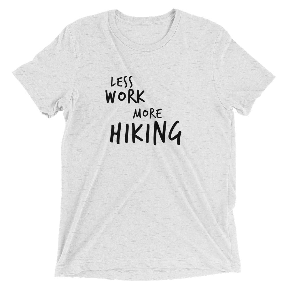 LESS WORK MORE HIKING™ Tri-blend Unisex T-Shirt
