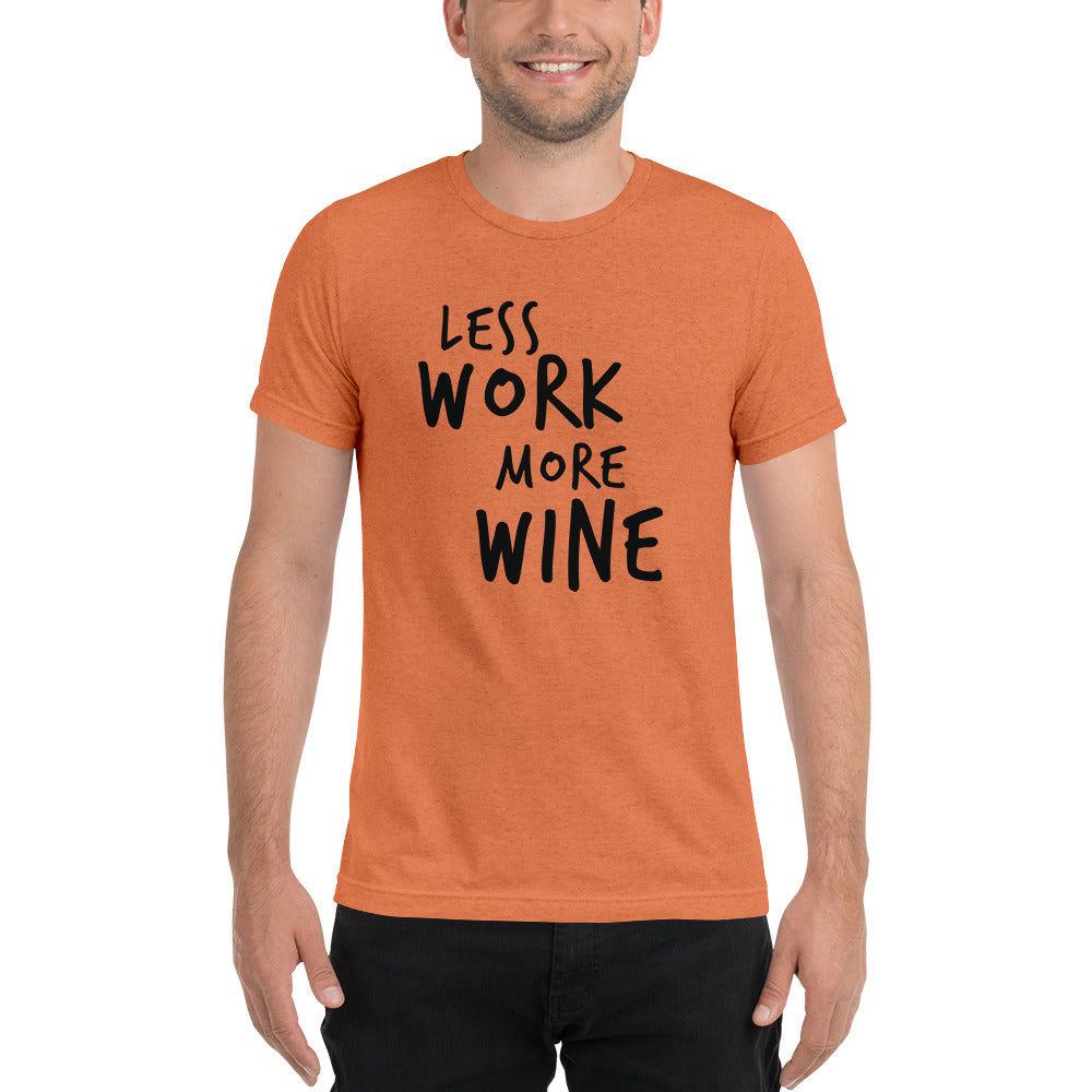 LESS WORK MORE WINE™ Unisex Tri-blend t-shirt