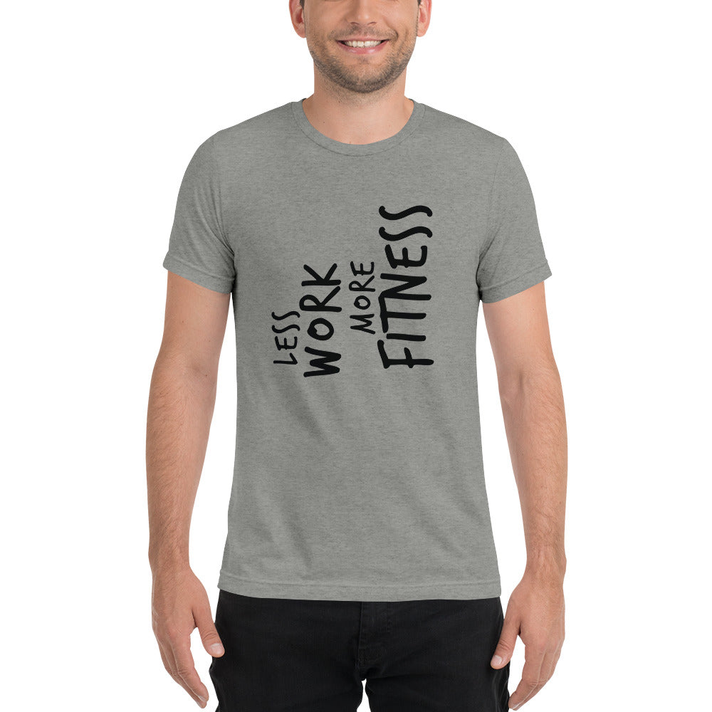 LESS WORK MORE FITNESS™ Unisex Tri-blend
