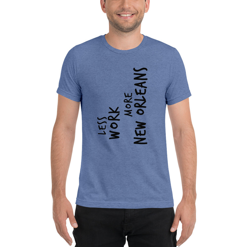 LESS WORK MORE NEW ORLEANS™ Unisex Tri-blend