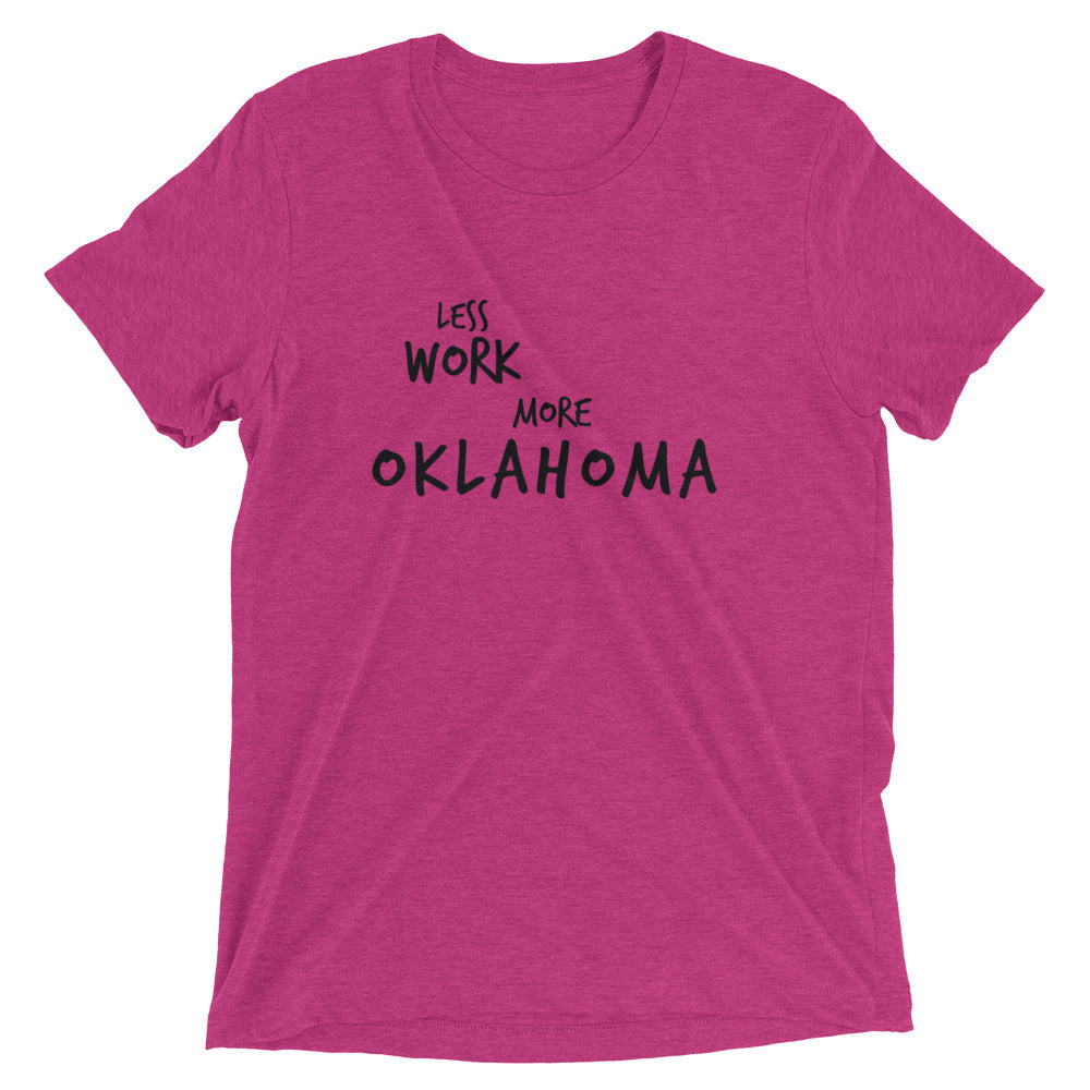 LESS WORK MORE OKLAHOMA™ Tri-blend Unisex T-Shirt