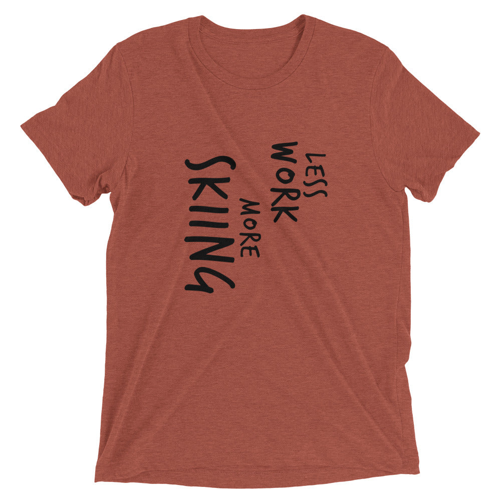 LESS WORK MORE SKIING™ Tri-blend Unisex T-Shirt
