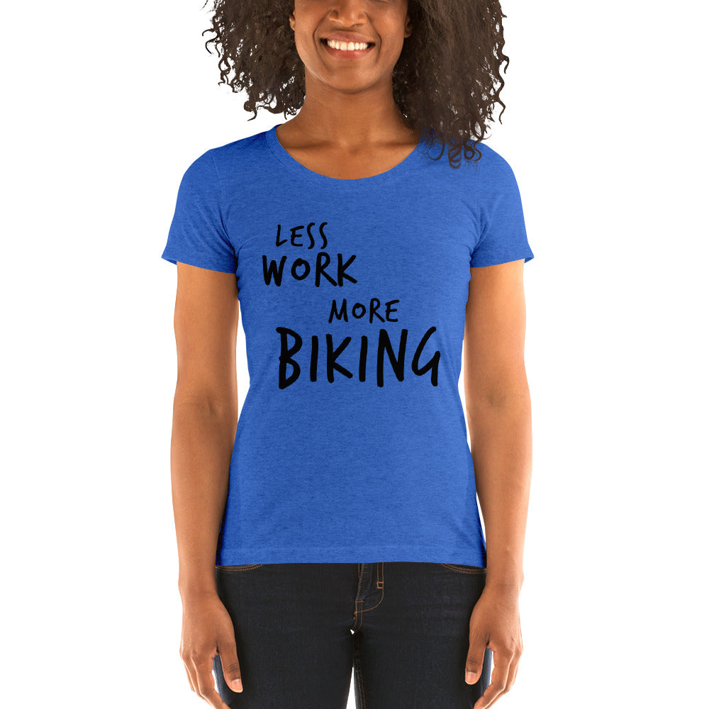 LESS WORK MORE BIKING™ Women's Tri-blend