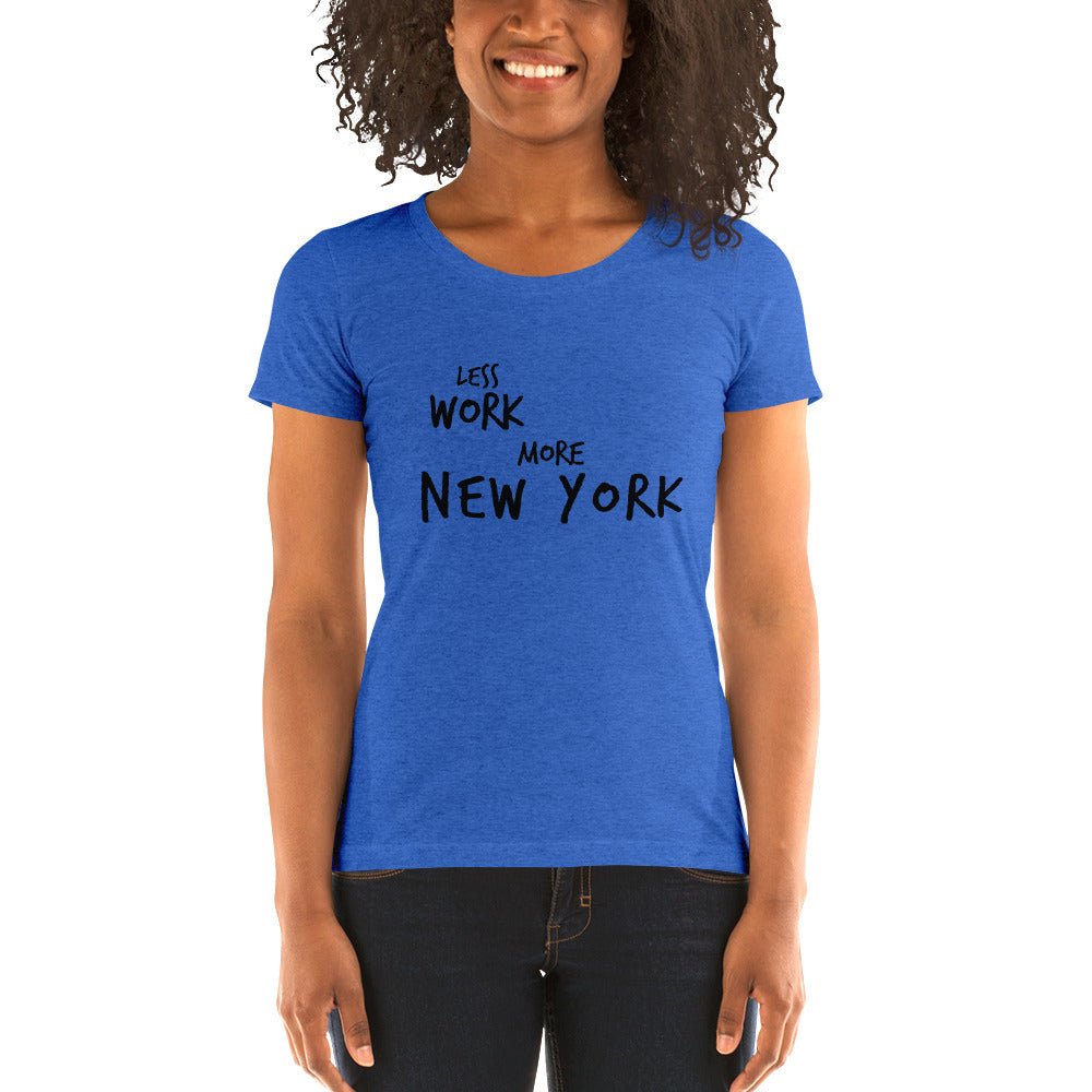 LESS WORK MORE NEW YORK™ Women's Tri-blend