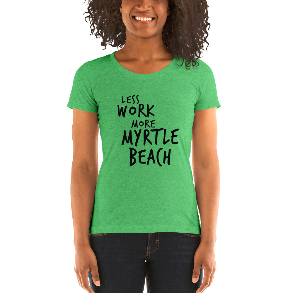 LESS WORK MORE MYRTLE BEACH™ Women's Tri-blend T-shirt
