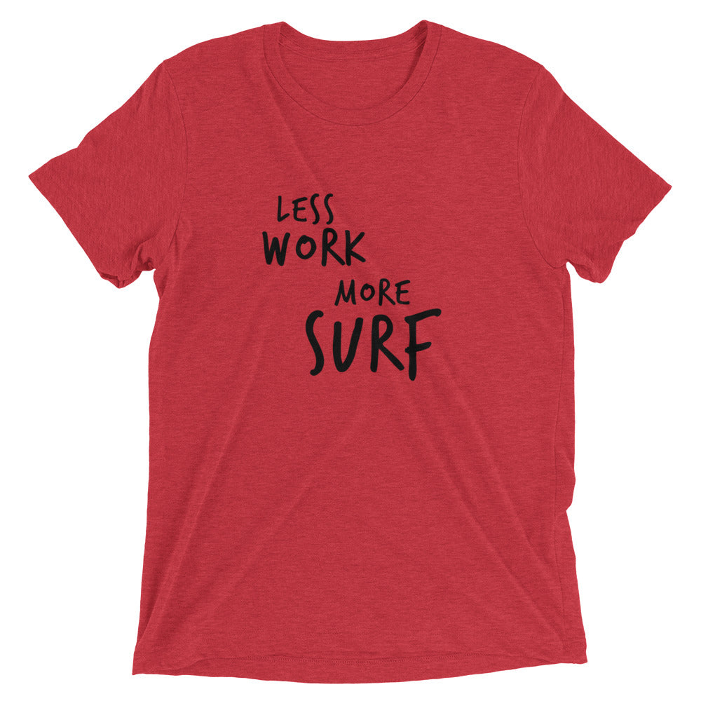 LESS WORK MORE SURF™ Tri-blend Unisex T-Shirt