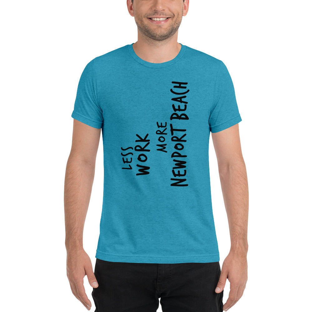 LESS WORK MORE NEWPORT BEACH™ Unisex Tri-blend