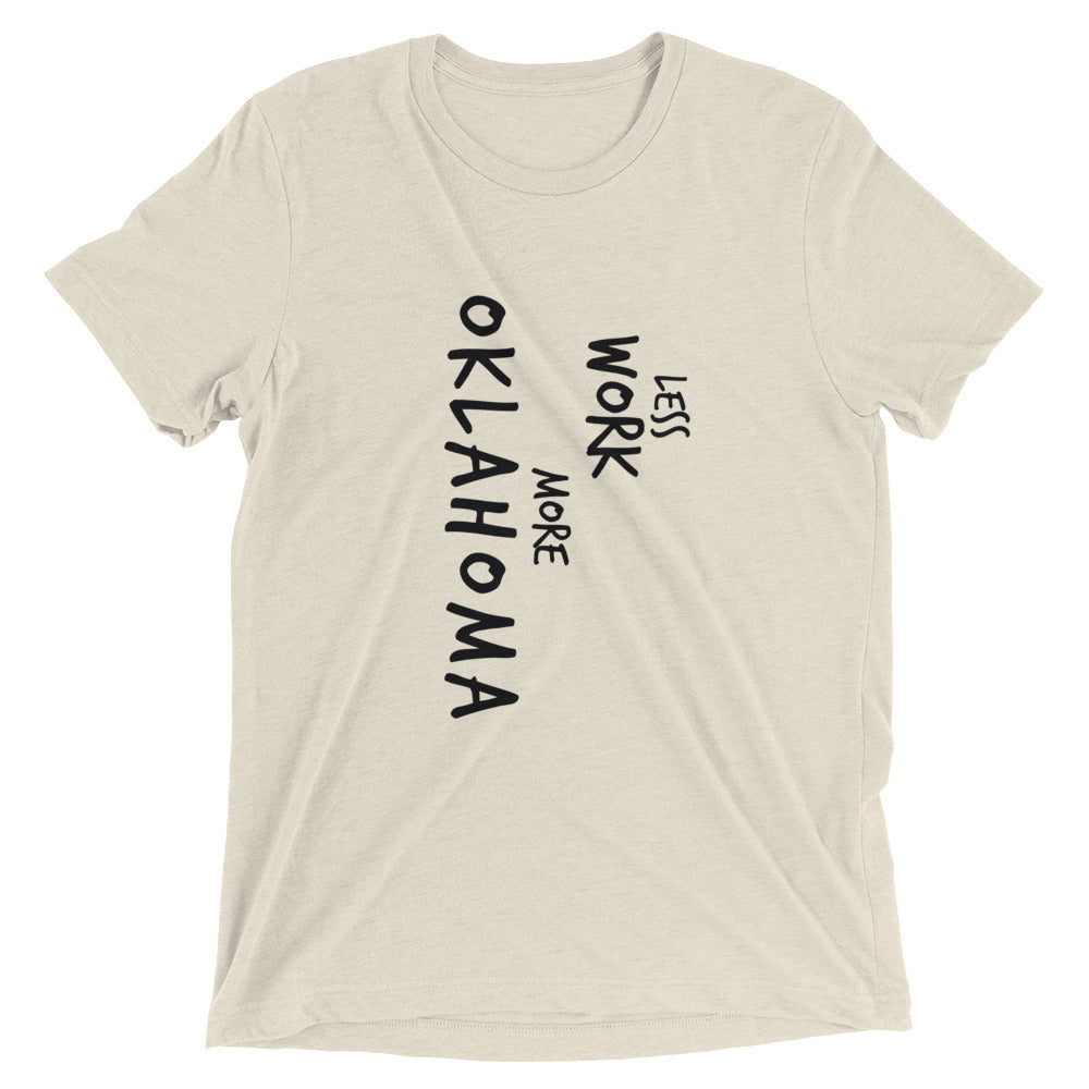 LESS WORK MORE OKLAHOMA™ Tri-blend Unisex T-Shirt