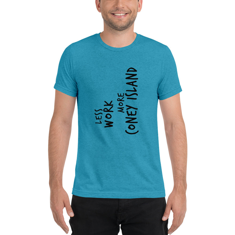 LESS WORK MORE CONEY ISLAND™ Unisex Tri-blend